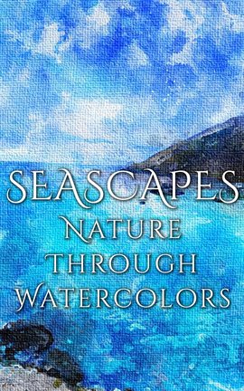 Cover image for Seascapes - Nature through Watercolors