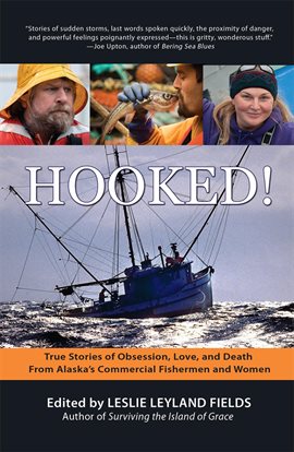 Cover image for Hooked!: True Stories of Obsession, Death & Love From Alaska's Commercial Fishing Men and Women