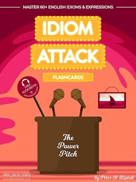 Cover image for Idiom Attack 2: The Power Pitch - Flashcards for Doing Business, Volume 9