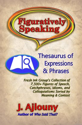 Cover image for Figuratively Speaking: Thesaurus of Expressions &Phrases