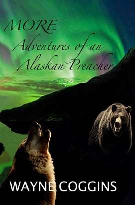 Cover image for More Adventures of an Alaskan Preacher