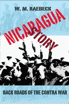 Cover image for Nicaragua Story-Back Roads of the Contra War