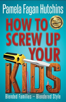 Cover image for How to Screw Up Your Kids