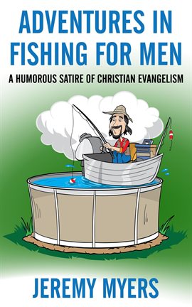 Cover image for Adventures in Fishing for Men: A Humorous Satire of Christian Evangelism