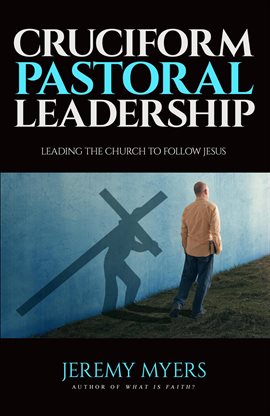 Cover image for Cruciform Pastoral Leadership: Leading the Church to Follow Jesus