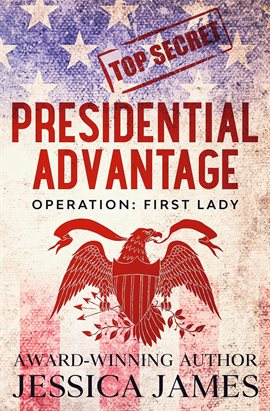 Imagen de portada para Presidential Advantage: Operation First Lady