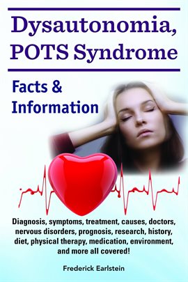 Cover image for Dysautonomia, POTS Syndrome. Diagnosis, symptoms, treatment, causes, doctors, nervous disorders, ...