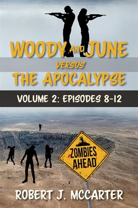 Cover image for Woody and June Versus the Apocalypse, Volume 2 (Episodes 8-12)