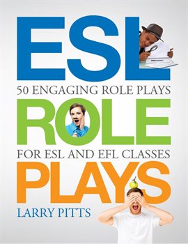 Cover image for ESL Role Plays: 50 Engaging Role Plays for ESL and EFL Classes