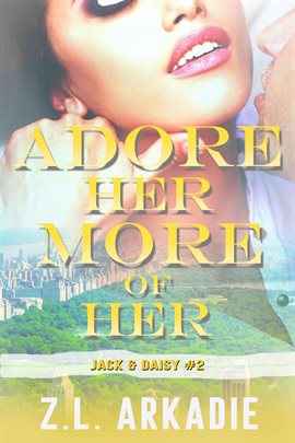 Imagen de portada para Adore Her, More of Her: Daisy & Jack, #2