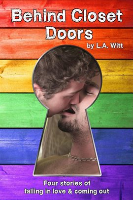 Cover image for Behind Closet Doors: Four Stories of Falling in Love & Coming Out