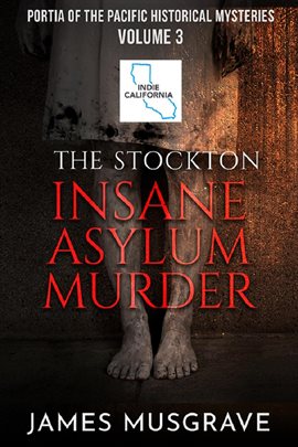 Imagen de portada para The Stockton Insane Asylum Murder