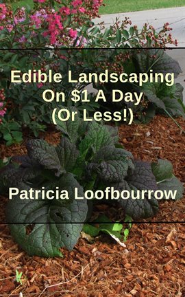 Cover image for Edible Landscaping On $1 A Day (Or Less)