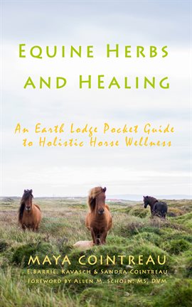 Cover image for Equine Herbs and Healing - An Earth Lodge Pocket Guide to Holistic Horse Wellness