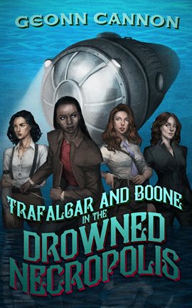 Cover image for Trafalgar and Boone in the Drowned Necropolis