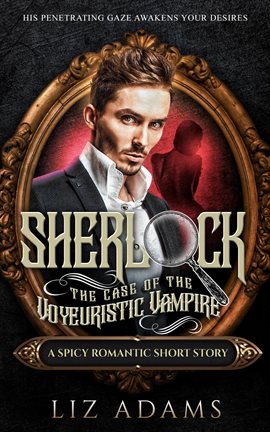 Cover image for Sherlock, the Case of the Voyeuristic Vampire