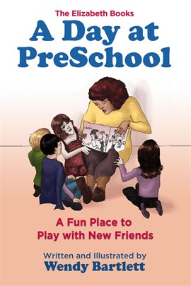 Cover image for A Day at PreSchool: A Fun Place to Play with New Friends