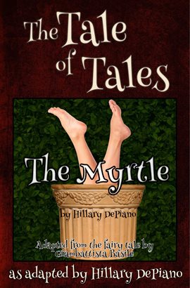 Cover image for The Myrtle: A Funny Fairy Tale One Act Play