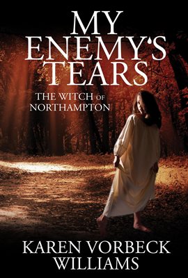 Cover image for My Enemy's Tears: The Witch of Northampton