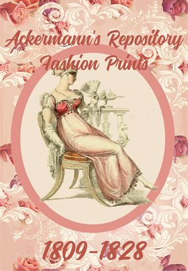 Cover image for Ackermann's Repository Fashion Prints 1809-1828