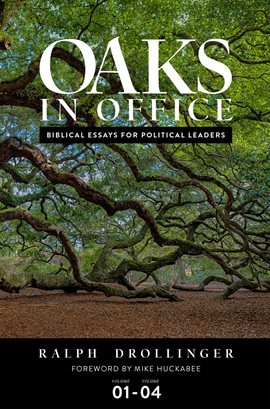 Cover image for Oaks in Office: Biblical Essays for Political Leaders