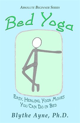 Cover image for Bed Yoga – Easy, Healing, Yoga Moves You Can Do in Bed