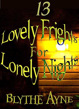 Cover image for 13 Lovely Frights for Lonely Nights