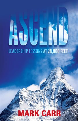 Cover image for Ascend: Leadership Lessons at 28,000 Feet
