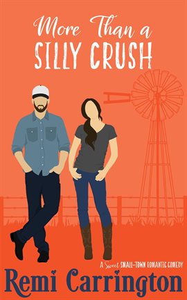 Imagen de portada para More Than a Silly Crush: A Sweet Small-Town Romantic Comedy