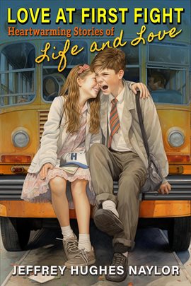 Cover image for Love at First Fight: Heartwarming Stories of Life and Love