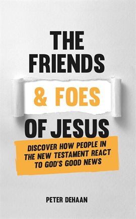 Cover image for The Friends and Foes of Jesus