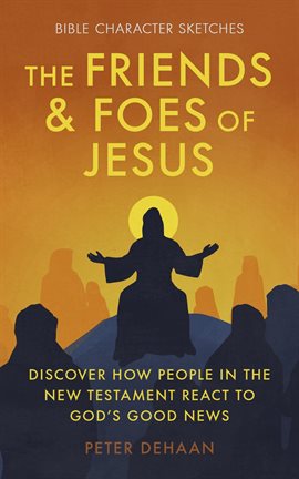 Cover image for The Friends and Foes of Jesus