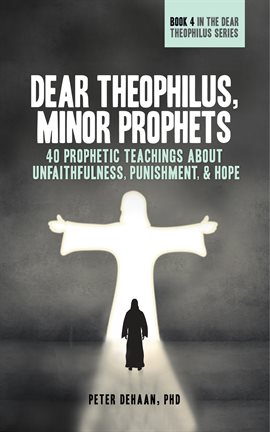 Cover image for Dear Theophilus, Minor Prophets