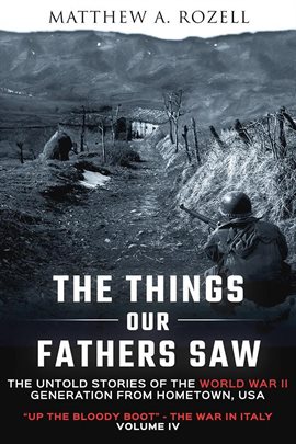 Cover image for The Things Our Fathers Saw-Volume IV: Up the Bloody Boot-The War in Italy