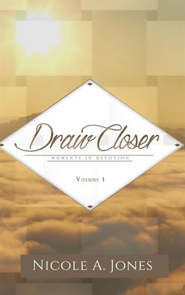 Cover image for Draw Closer: Moments in Devotion