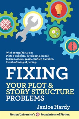 Cover image for Fixing Your Plot & Story Structure Problems
