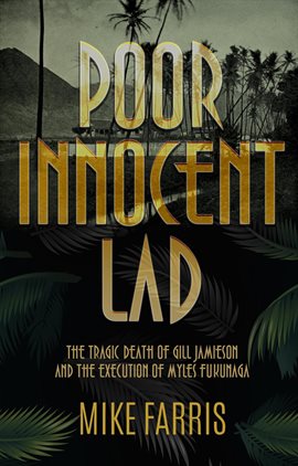 Cover image for Poor Innocent Lad: The Tragic Death of Gill Jamieson and the Execution of Myles Fukunaga