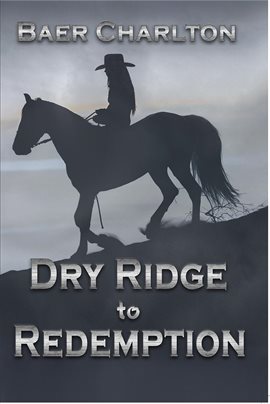 Cover image for Dry Ridge to Redemption