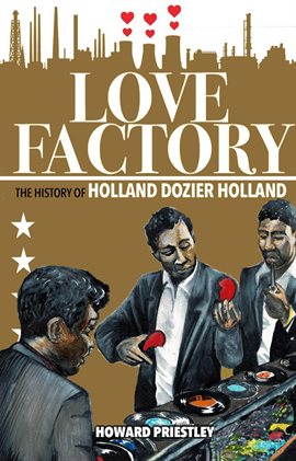 Imagen de portada para Love Factory: The History of Holland Dozier Holland