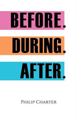 Cover image for Before. During. After.