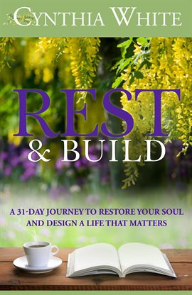 Cover image for Rest & Build: A 31-Day Journey to Restore Your Soul and Design a Life that Matters