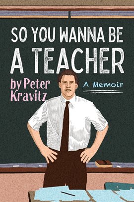 Imagen de portada para So You Wanna Be a Teacher, a Memoir: 32 Years of Sweat Hogs, Teen Angst, Hall Fights and Lifetime...
