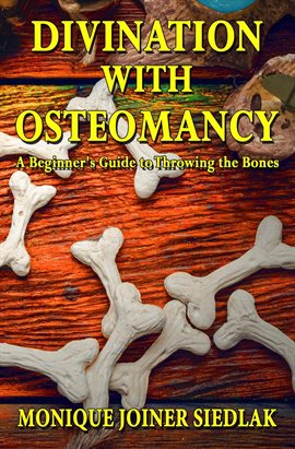 Cover image for Divination with Osteomancy: A Beginner's Guide to Throwing the Bones