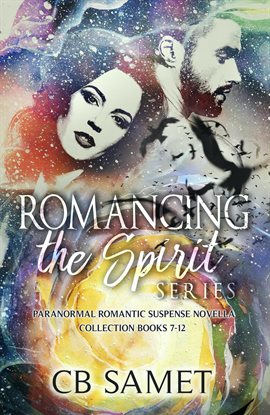 Cover image for Romancing the Spirit Series #2 (Paranormal Romantic Suspense Novella Collection)