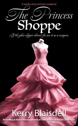 Cover image for The Princess Shoppe: A Quirky Sexy Romcom Suspense