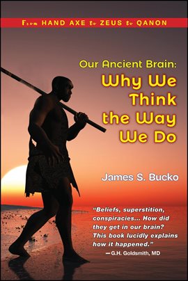 Cover image for Our Ancient Brain: Why We Think the Way We Do