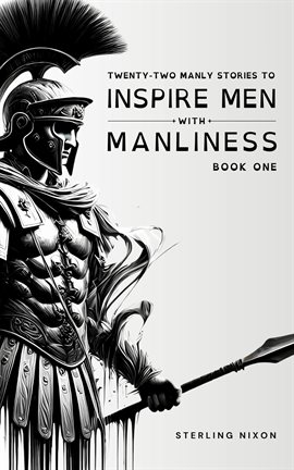 Cover image for Twenty-Two Manly Stories to Inspire Men With Manliness