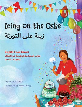 Cover image for Icing on the Cake - English Food Idioms (Arabic-English)