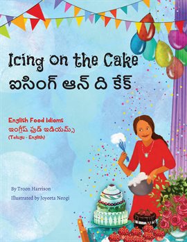 Cover image for Icing on the Cake - English Food Idioms (Telugu-English)
