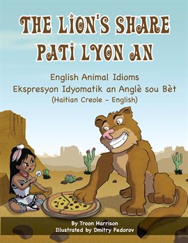 Cover image for The Lion's Share - English Animal Idioms (Haitian Creole-English)